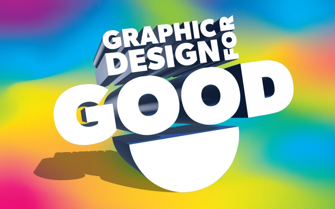 the words GRAPHIC DESIGN FOR GOOD on a rainbow background